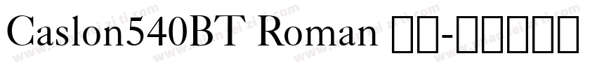 Caslon540BT Roman 常规字体转换